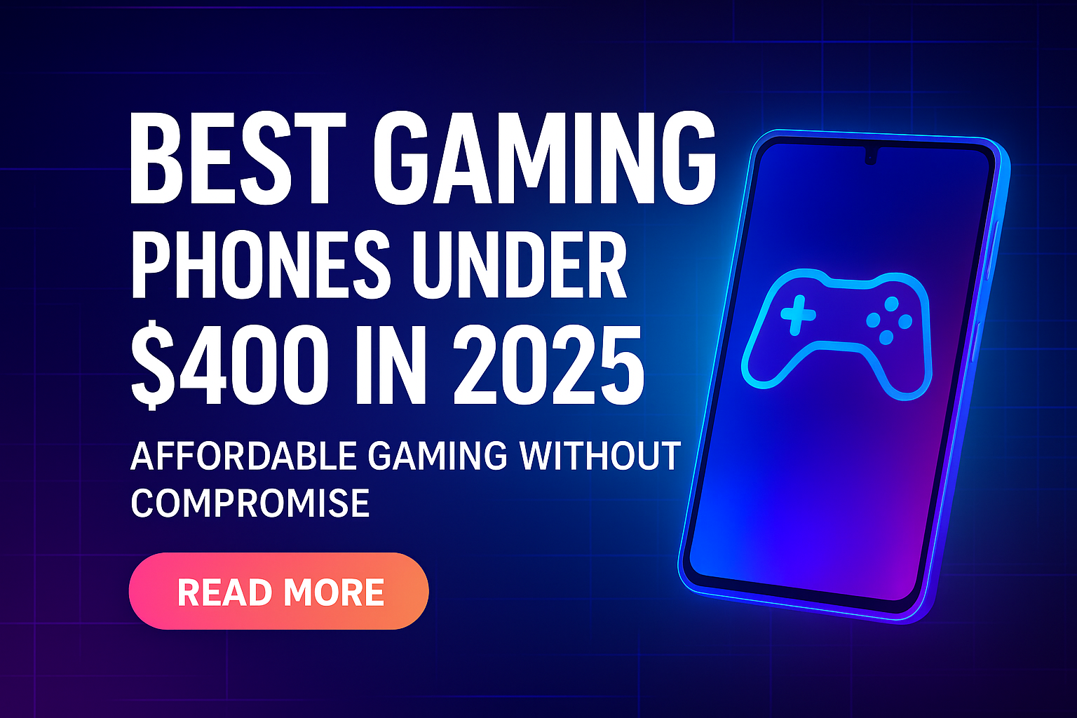 Best Gaming Phones Under $400 in 2025 — Affordable Gaming Without Compromise