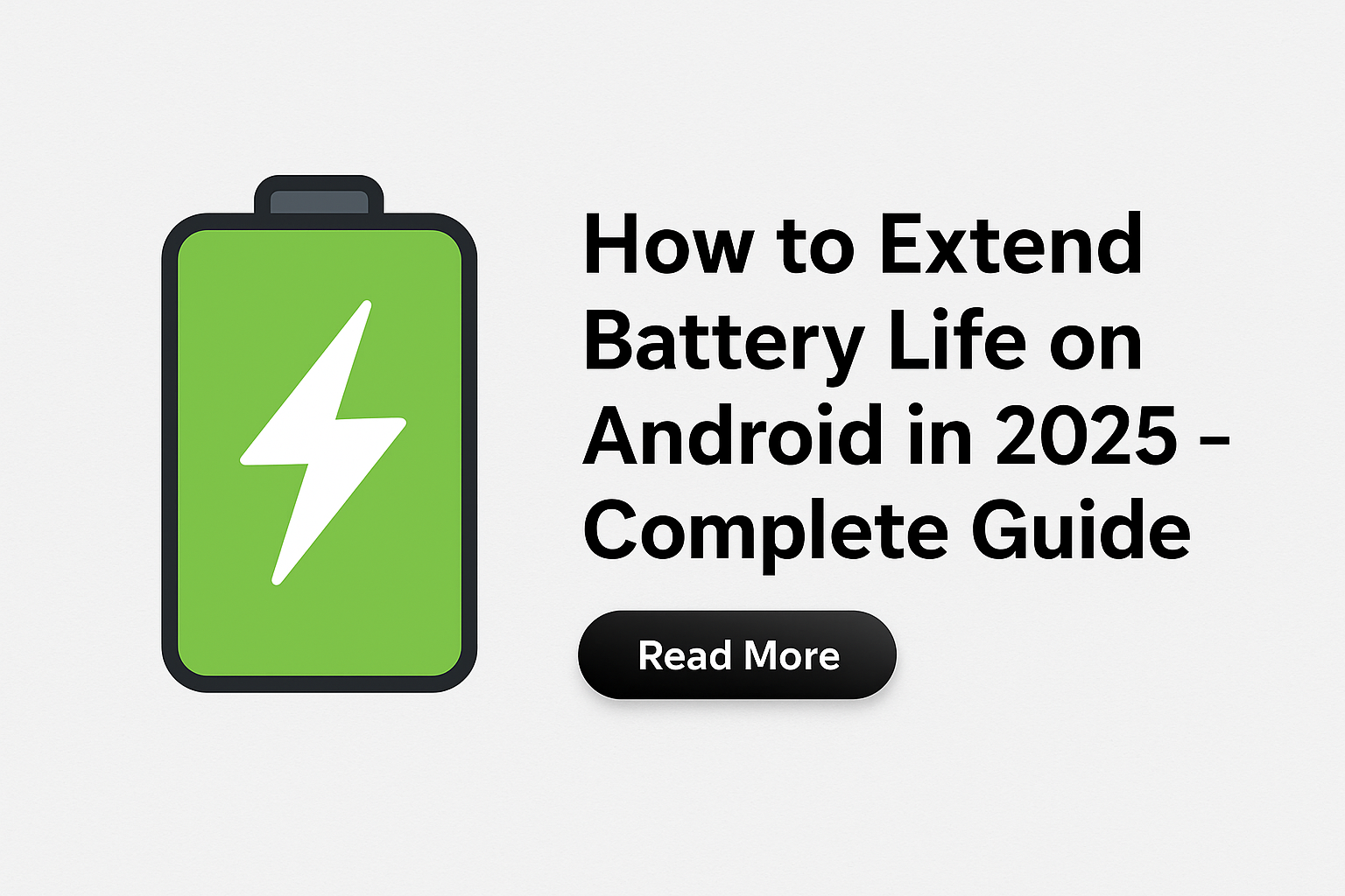How to Extend Battery Life on Android in 2025 – Complete Guide
